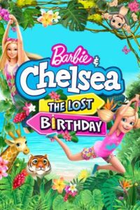 Barbie & Chelsea: The Lost Birthday (2021)